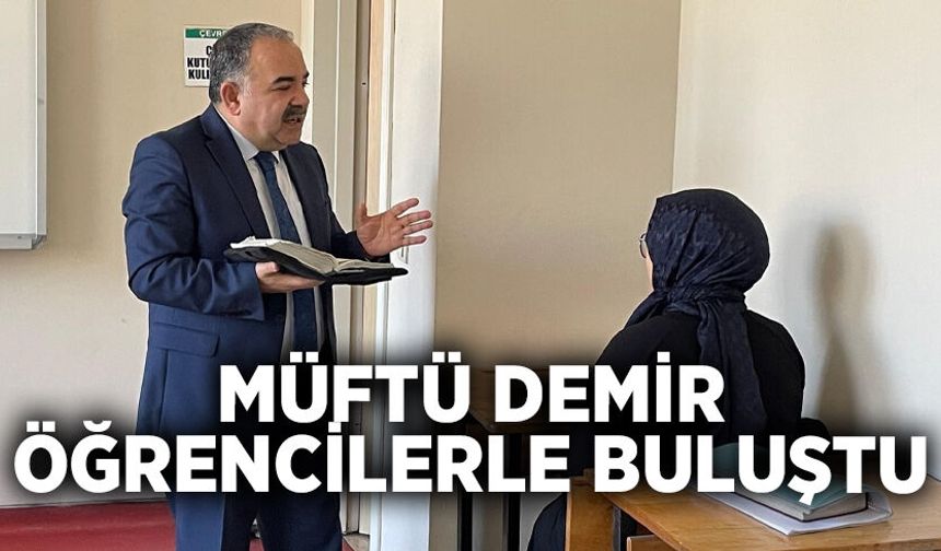 Müftü Demir öğrencilerle buluştu