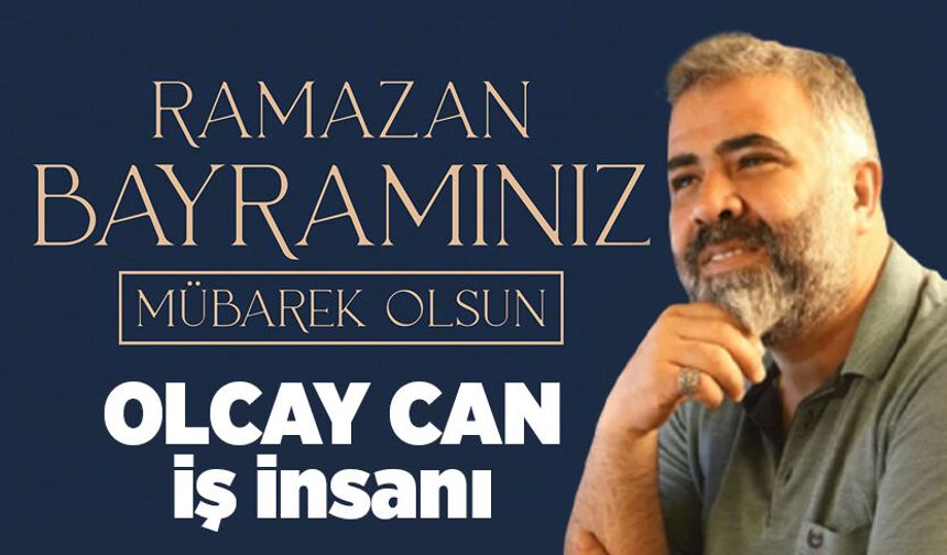 İş insanı Olcay Can Ramazan Bayramını kutladı