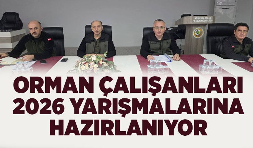 Orman Çalışanları 2026 Yarışmalarına Hazırlanıyor