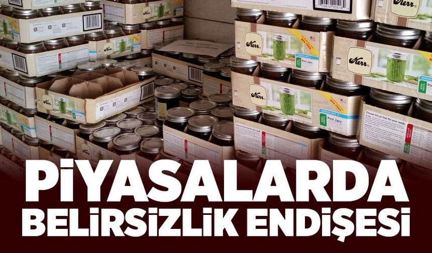Piyasalarda belirsizlik endişesi