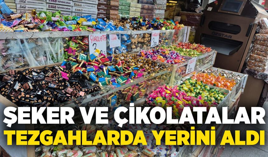 Bayram öncesi şeker ve çikolatalar tezgahlarda yerini aldı