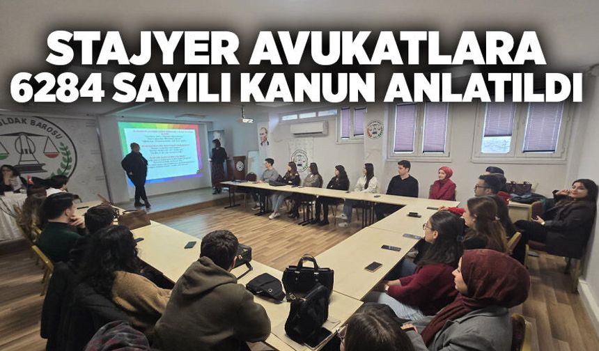Stajyer Avukatlara 6284 Sayılı Kanun anlatıldı