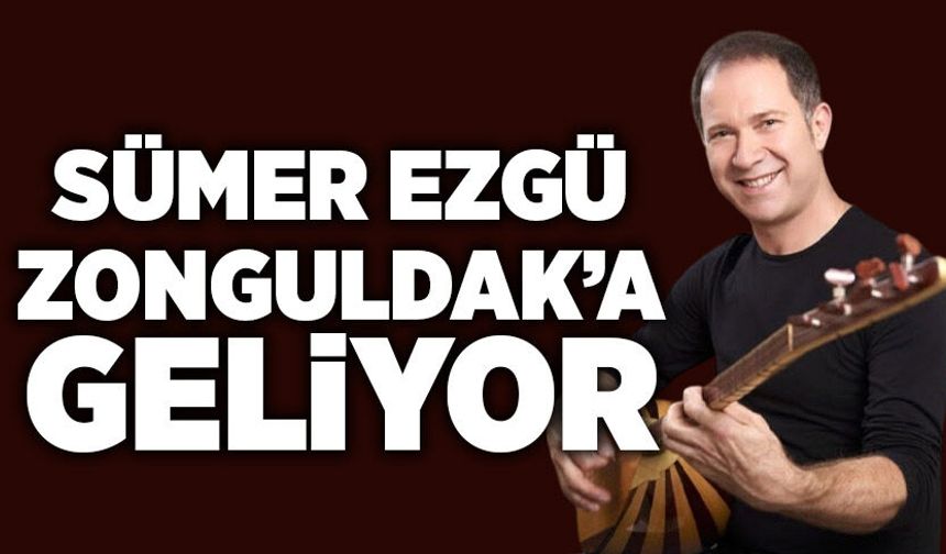 Sümer Ezgü Zonguldak’a geliyor