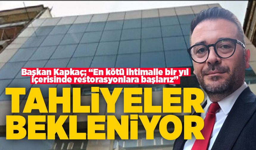 Tahliyeler bekleniyor