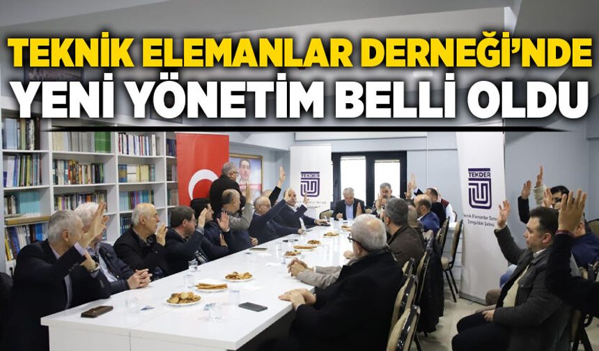 Teknik Elemanlar Derneği’nde yeni yönetim belli oldu