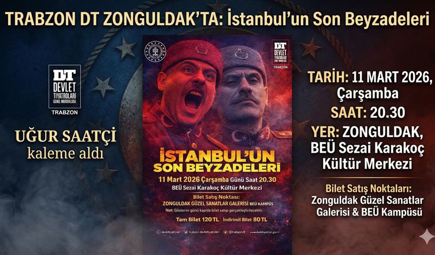 "İstanbul'un Son Beyzadeleri" ile Zonguldak'ta