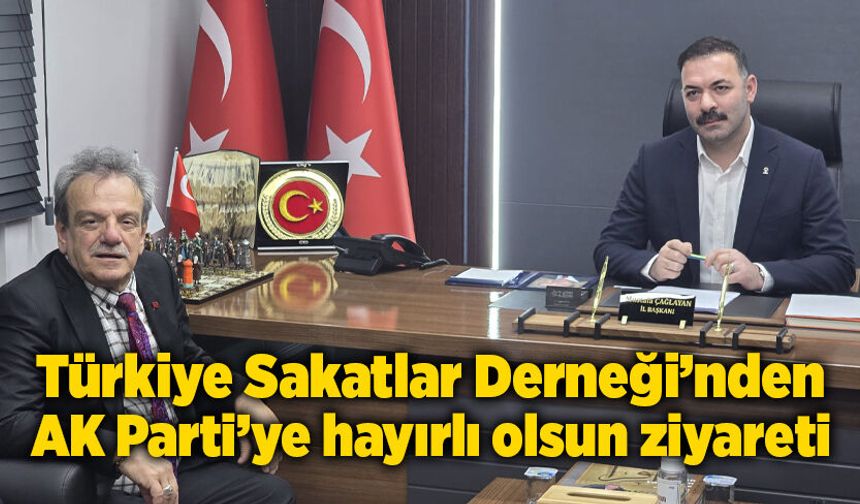 Türkiye Sakatlar Derneği’nden AK Parti’ye hayırlı olsun ziyareti