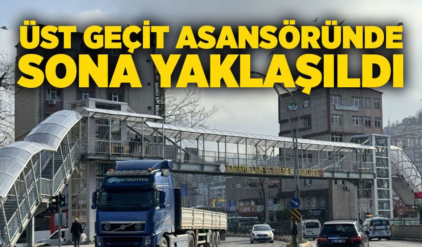 Zonguldak’ta Üst Geçit Asansöründe sona yaklaşıldı