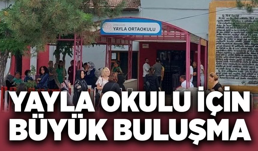 Yayla Okulu için büyük buluşma