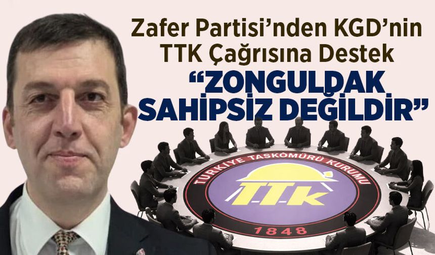 Zafer Partisi’nden KGD’nin TTK Çağrısına Destek: “Zonguldak sahipsiz değildir”
