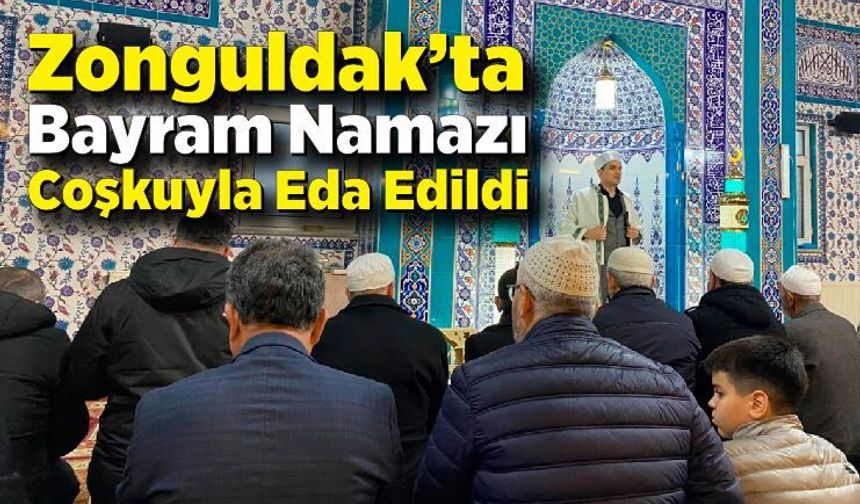 Zonguldak’ta Bayram Namazı Coşkuyla Eda Edildi