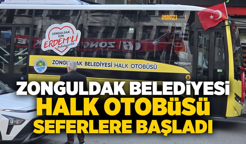 Zonguldak Belediyesi halk otobüsü seferlere başladı