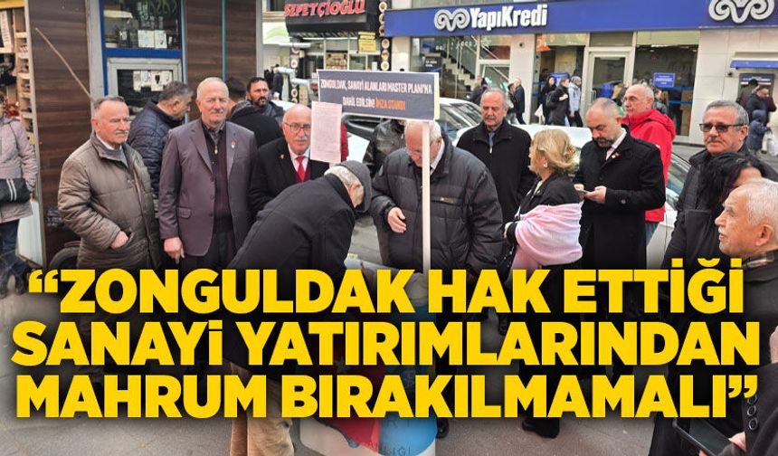 "Zonguldak hak ettiği sanayi yatırımlarından mahrum bırakılmamalı”