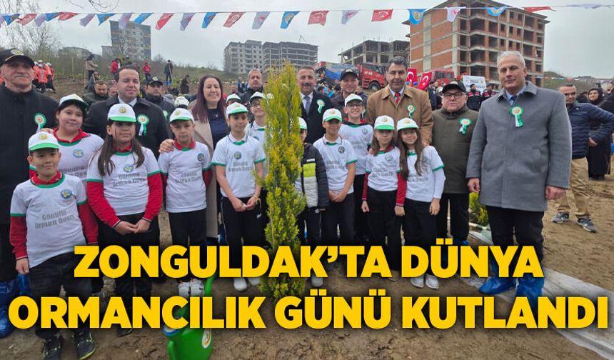 Zonguldak’ta Dünya Ormancılık Günü kutlandı