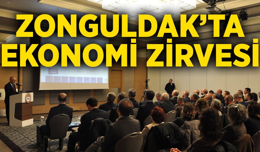 Zonguldak’ta ekonomi zirvesi