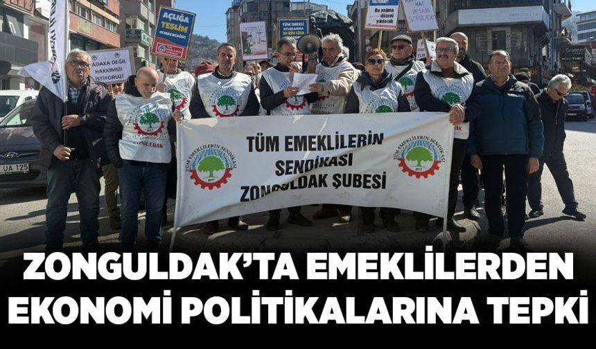 Zonguldak’ta emeklilerden ekonomi politikalarına tepki