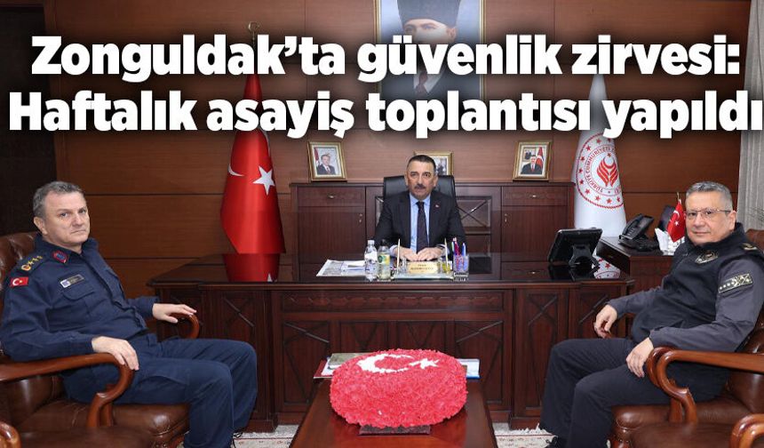 Zonguldak’ta güvenlik zirvesi: Haftalık asayiş toplantısı yapıldı