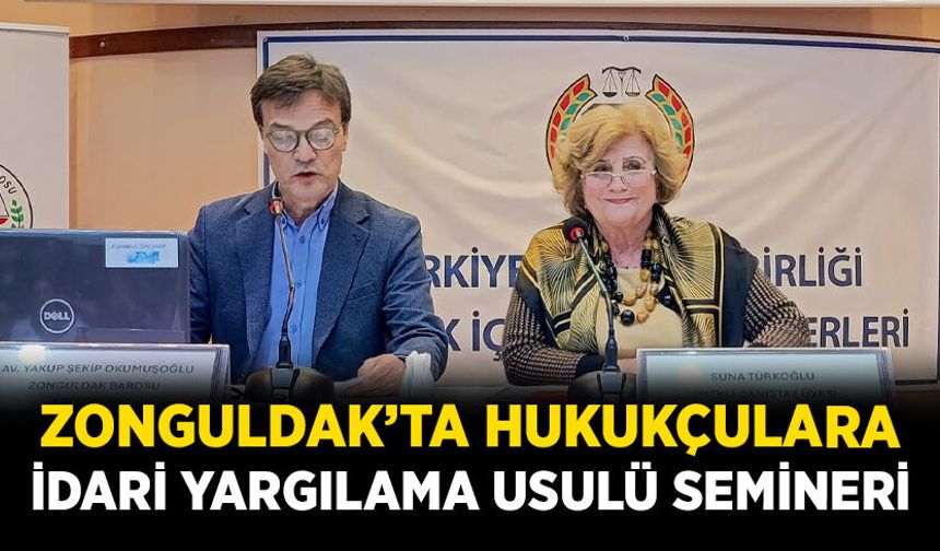 Zonguldak’ta hukukçulara İdari Yargılama Usulü semineri
