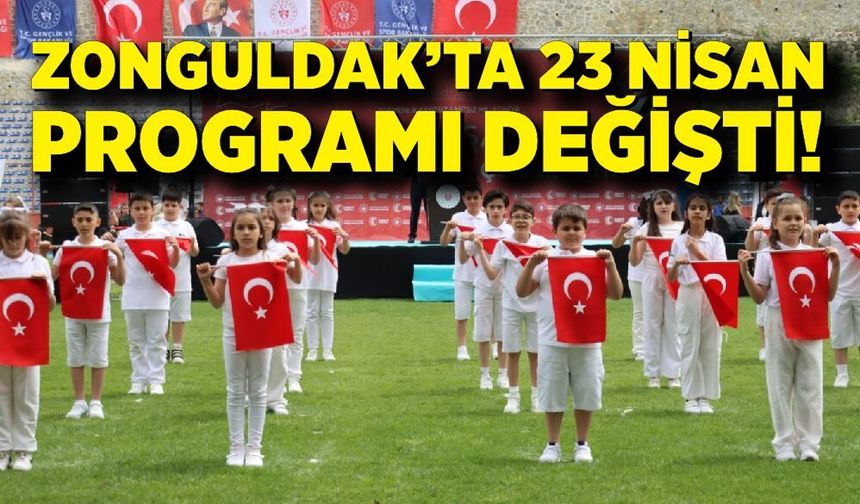 Zonguldak’ta 23 Nisan programı değişti!