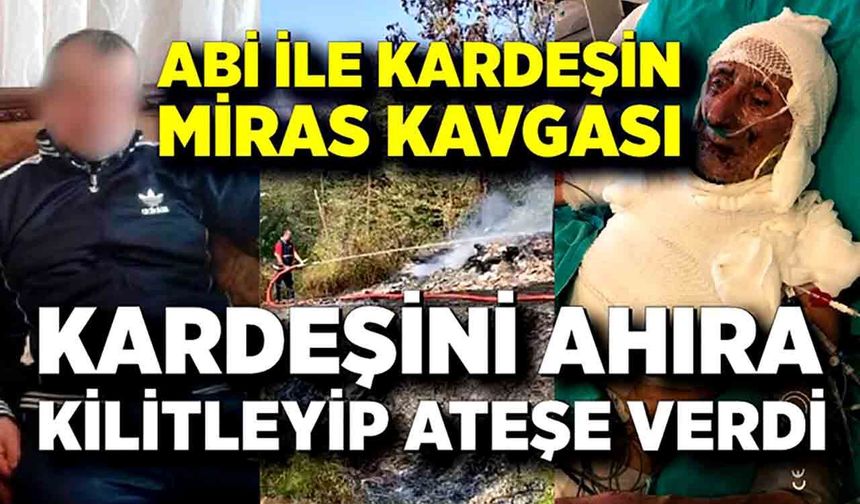 Kardeşini ahıra kilitleyip yaktı iddiası: Dava sürüyor