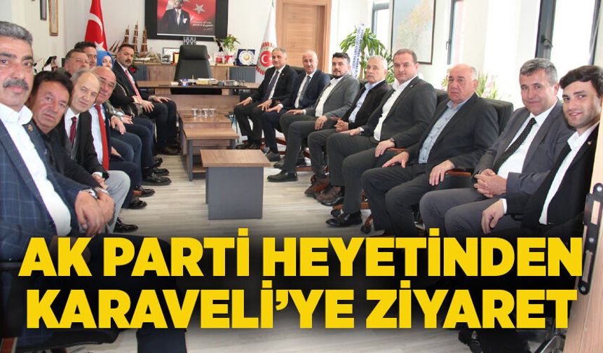 AK Parti heyetinden Karaveli’ye ziyaret