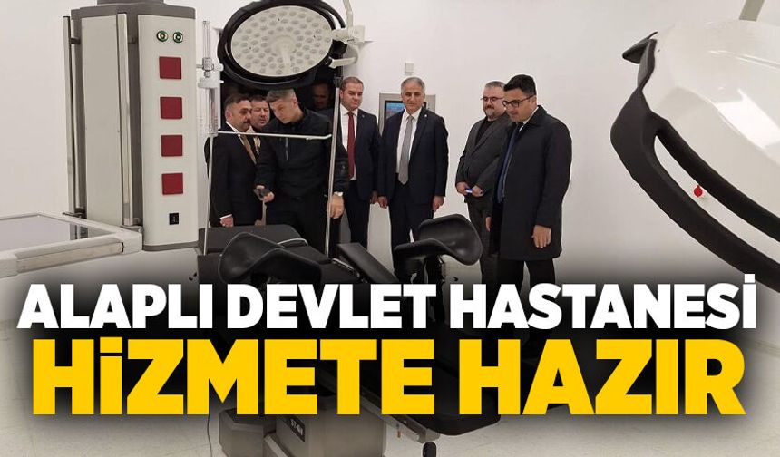 Alaplı Devlet Hastanesi Hizmete Hazır