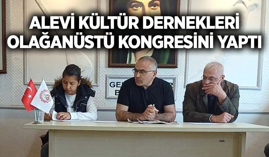 Alevi Kültür Dernekleri olağanüstü kongresini yaptı
