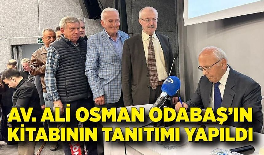 Av. Ali Osman Odabaş’ın kitabının tanıtımı yapıldı
