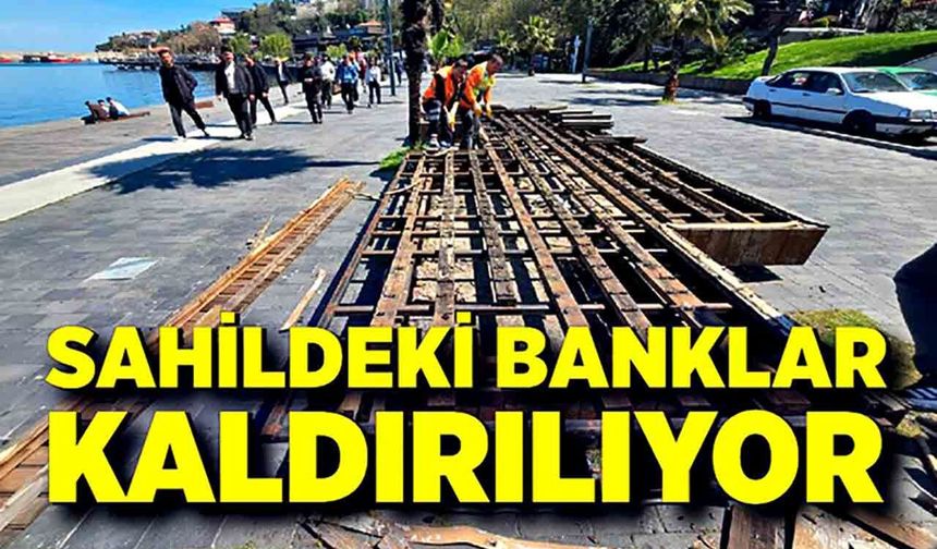 Sahildeki Banklar Kaldırılıyor
