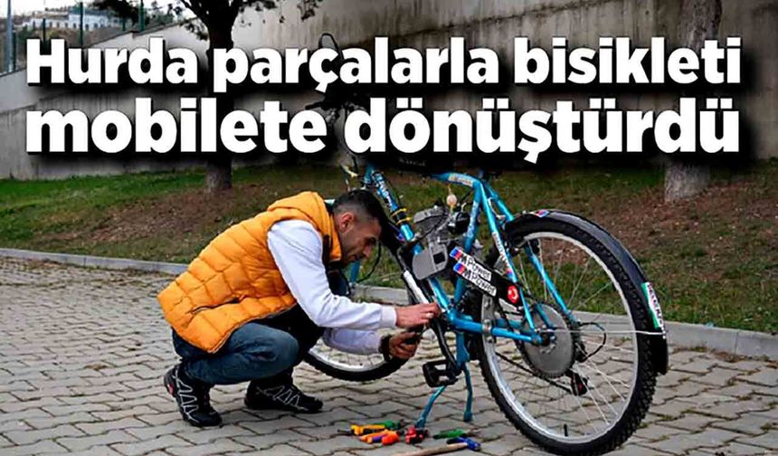 Hurda parçalarla bisikleti mobilete dönüştürdü