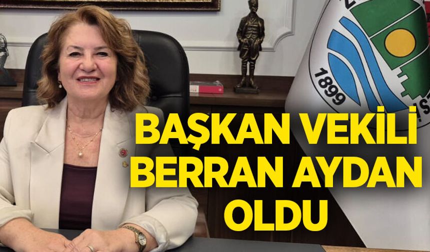 Başkan vekili Berran Aydan oldu