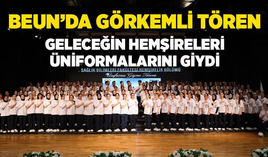 BEUN’da görkemli tören: Geleceğin hemşireleri üniformalarını giydi