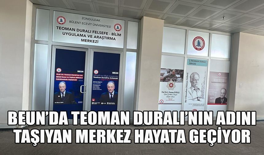 BEUN’da Teoman Duralı’nın adını taşıyan merkez hayata geçiyor