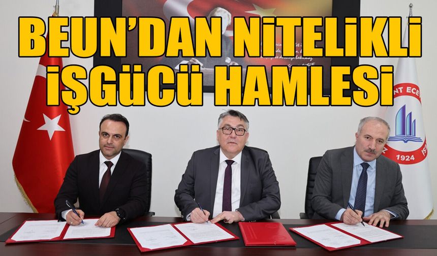 BEUN’dan Nitelikli İşgücü Hamlesi