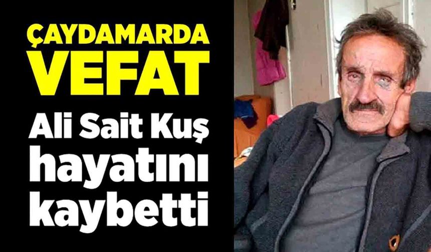 Ali Sait Kuş hayatını kaybetti