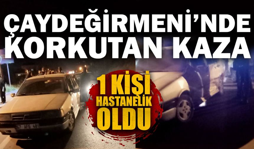 Çaydeğirmeni’nde korkutan kaza: 1 kişi hastanelik oldu