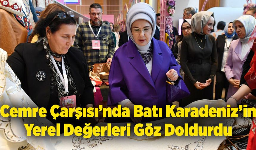 Cemre Çarşısı’nda Batı Karadeniz’in Yerel Değerleri Göz Doldurdu