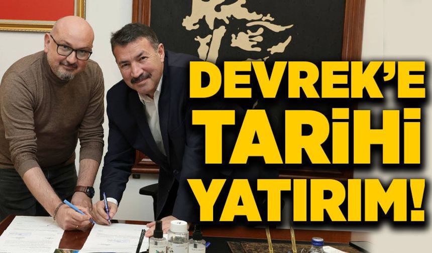 Devrek’e tarihi yatırım!