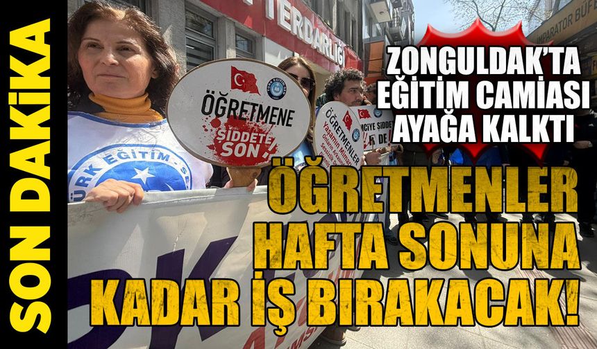 Eğitim camiası ayağa kalktı: Zonguldak’ta öğretmenler hafta sonuna kadar iş bırakacak!