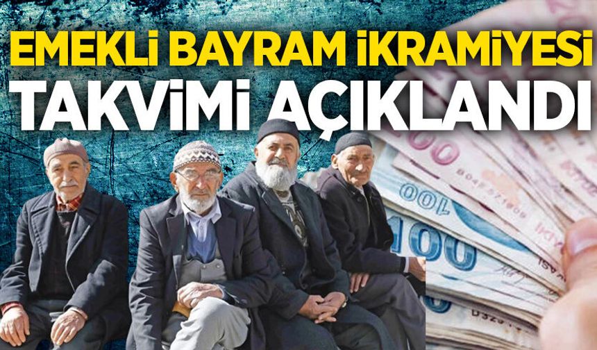 Emekli bayram ikramiyesi takvimi açıklandı!