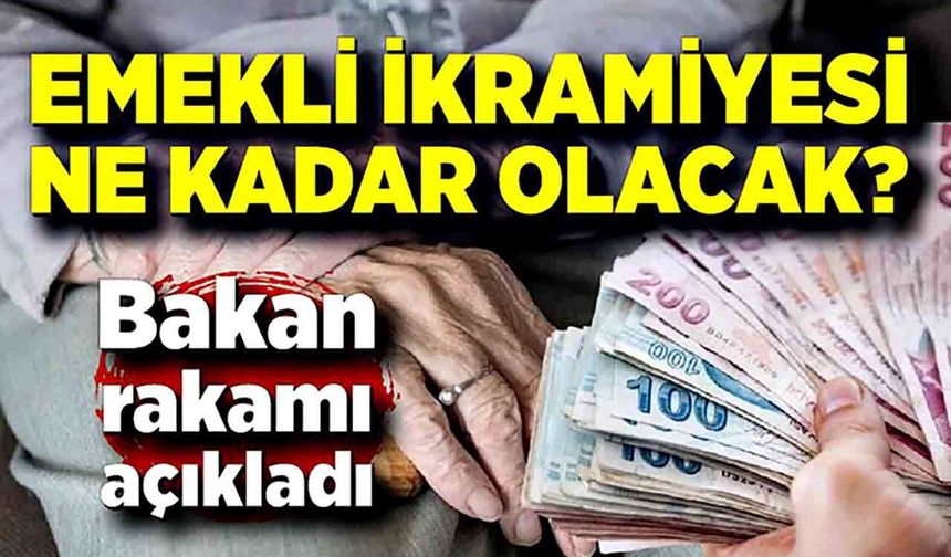 Emekli ikramiyesi ne kadar olacak? Bakan açıkladı