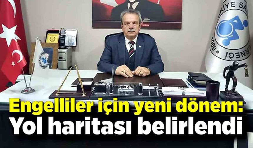 Engelliler için yeni dönem: Yol haritası belirlendi