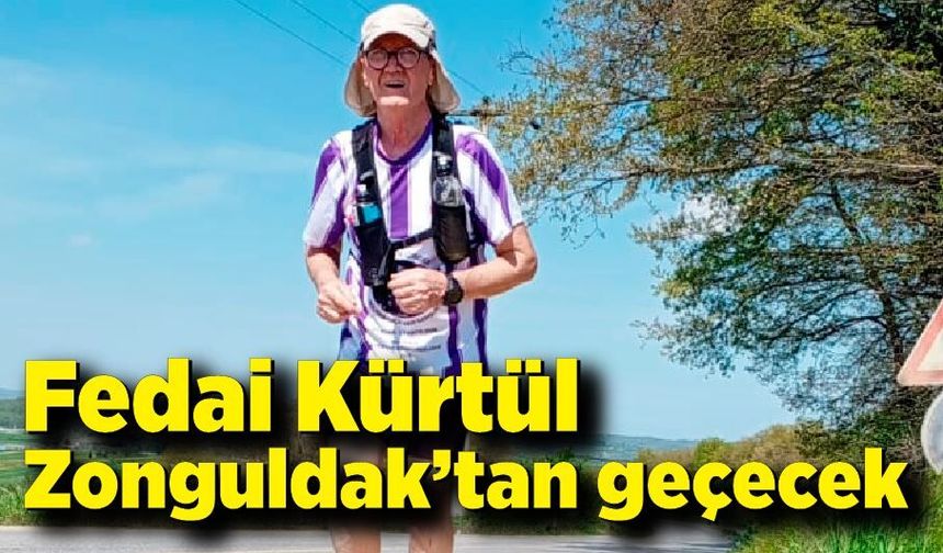 Fedai Kürtül Zonguldak’tan geçecek