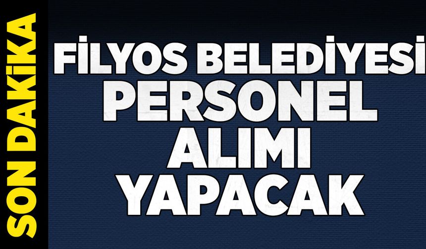 Filyos Belediyesi personel alımı yapacak
