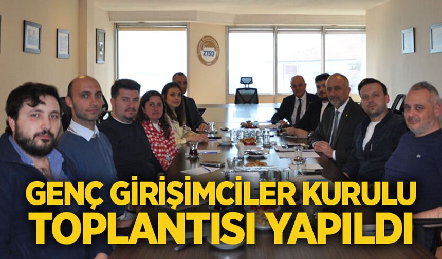 Genç girişimciler kurulu toplantısı yapıldı