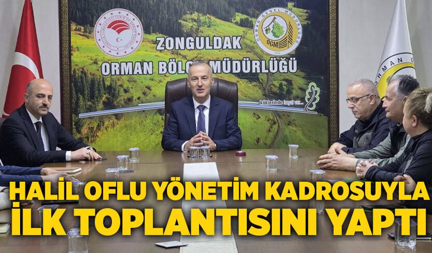 Halil Oflu yönetim kadrosuyla ilk toplantısını yaptı