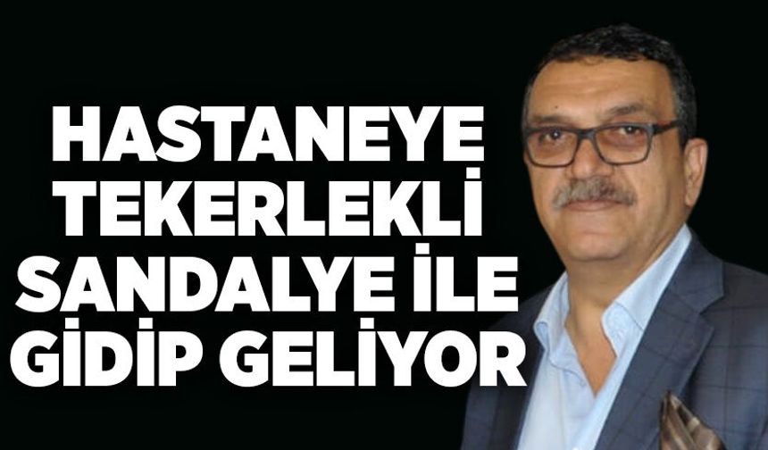 Hastaneye tekerlekli sandalye ile gidip geliyor