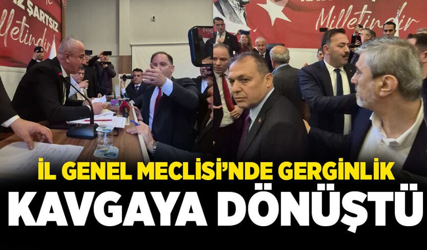 İl Genel Meclisi’nde gerginlik kavgaya dönüştü