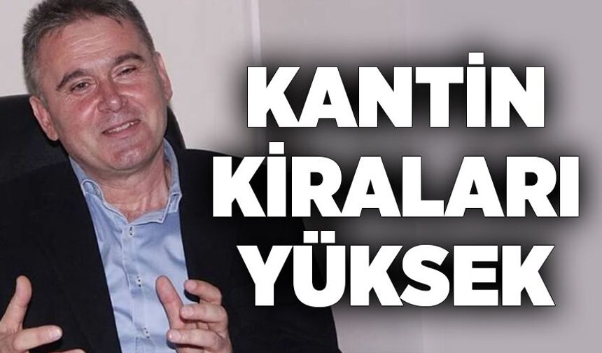 Kantin kiraları yüksek