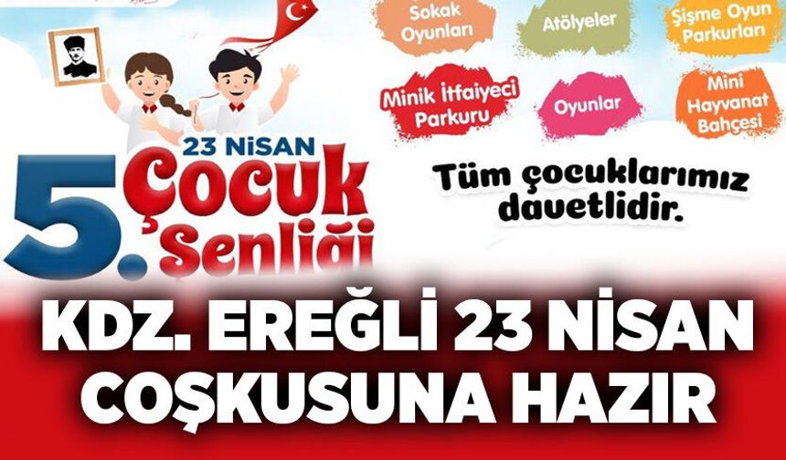 Kdz. Ereğli 23 Nisan coşkusuna hazır